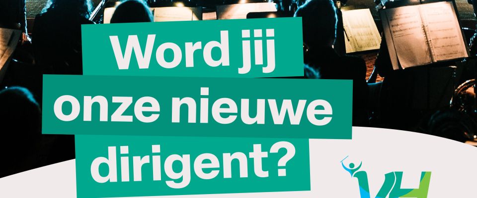 Word jij onze nieuwe dirigent?